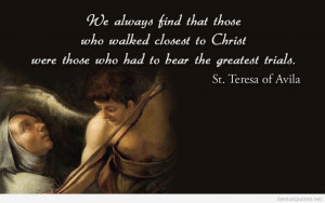 Saint Teresa of Avila, awesome quote