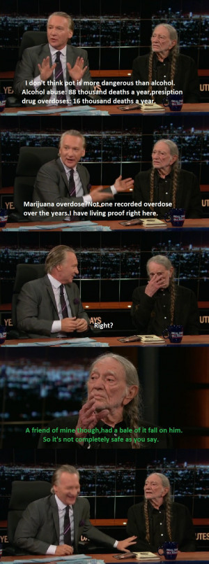 Willie Nelson on the dangers of Marijuana meme funny Bill Maher Imgur
