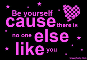 ... .com/images/01/be-yourself-because-there-is-no-one-else-like-you.gif