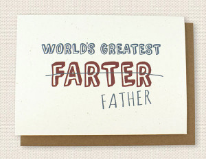 World’s Greatest Farter – Funny Father’s Day Quotes