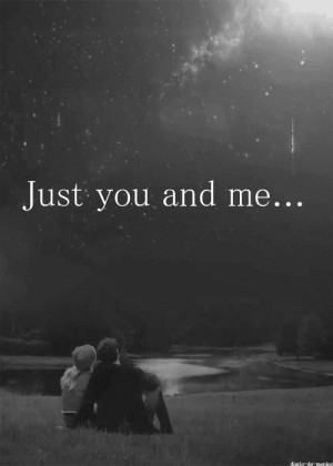Just You And I Quotes. Quotesgram