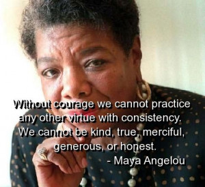 maya-angelou-quotes-sayings-without-courage-wisdom-wise