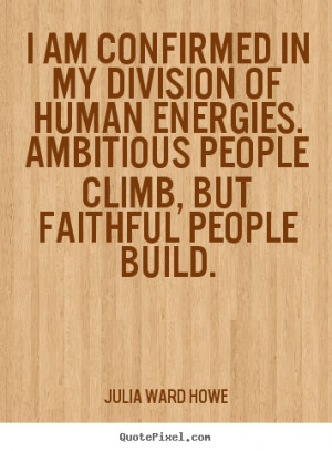 Ambitious Quotes Success quotes from julia ward