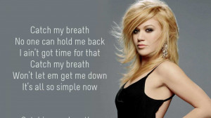 Kelly Clarkson Quotes From Songs Kelly clarkson songs lyrics