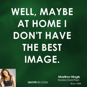 Martina Hingis Quotes