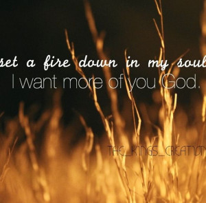 ... Quotes, Sets A Fire Down In My Soul, Junior Church, Christian Quotes