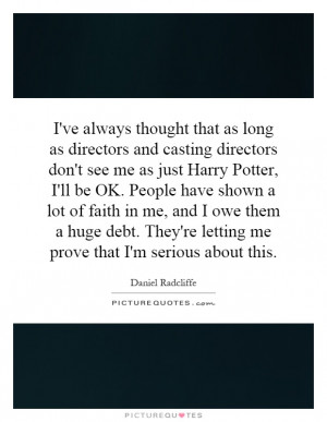 as long as directors and casting directors don't see me as just Harry ...