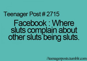 ... Where Sluts Complain About Other Sluts Being Sluts Facebook Quotes