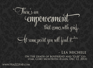 There’s an empowerment that comes with grief. At some point you will ...
