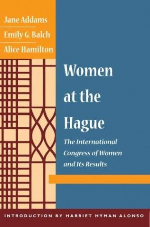 Women at the Hague : the International Congress of Women and its ...