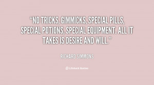No tricks, gimmicks, special pills, special potions, special equipment ...