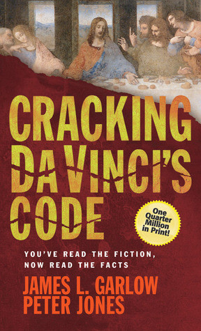 Cracking Da Vinci's Code: You've Read the Fiction, Now Read the Facts