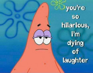 Go Back > Gallery For > Patrick Star Quotes Funny