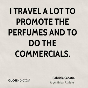 Gabriela Sabatini Travel Quotes