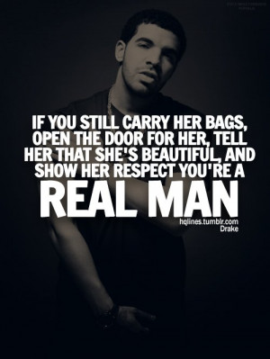 If you still carry her bags, open the door for her, tell her that she ...
