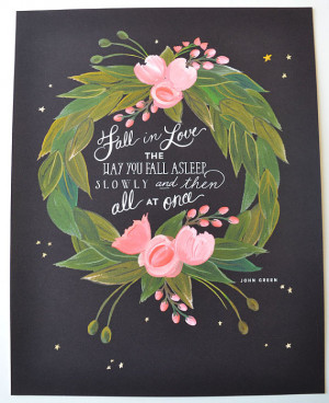 Fall in Love Art Print/John Green Quote 11 x 14 Floral