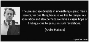 The present age delights in unearthing a great man's secrets; for one ...