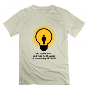 God Made Man and A lighting Bulb Quotes Custom guy T shirts for men ...
