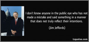 don't know anyone in the public eye who has not made a mistake and ...