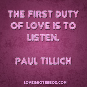 first duty of love is to listen quote photo