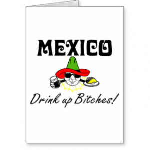 funny mexican drinking quotes 4 funny mexican drinking quotes 5