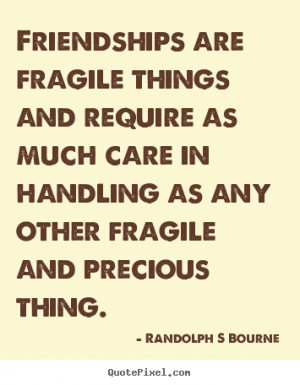 ... randolph s bourne more friendship quotes motivational quotes success