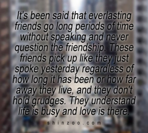 Everlasting friends go long periods of time without speaking