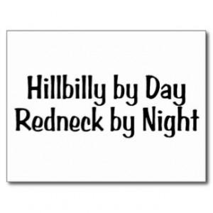 Hillbilly By Day Redneck By Night Postcard