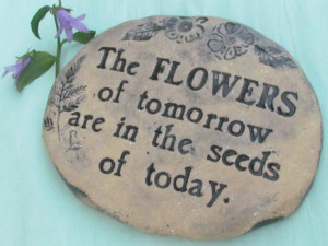 Garden stone with Gardening quote - 