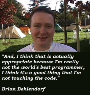 Brian behlendorf famous quotes 1