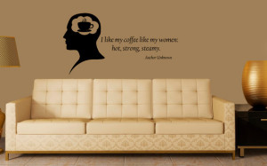 Wall Decals Quote I Like My Coffee Like My Women Man Thoughts Cafe ...