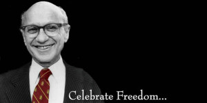 Milton Friedman Quote of the Day