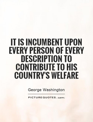 ... description to contribute to his country's welfare Picture Quote #1