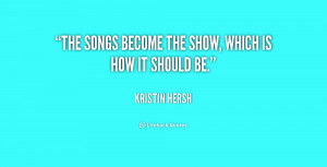 The songs become the show, which is how it should be.”
