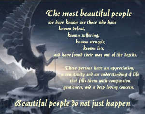 the most beautiful people we have known are those who have known ...