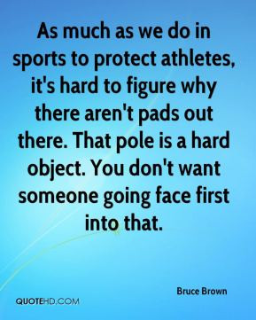 As much as we do in sports to protect athletes, it's hard to figure ...