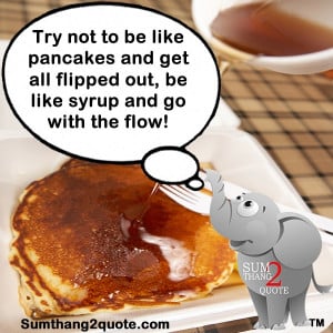 quote of the day, quotes, funny, humor, pancakes, syrup, weekend ...