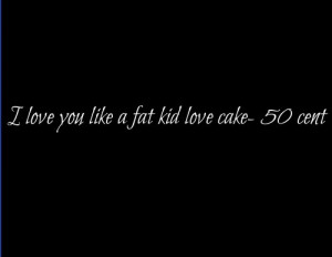 rapper, 50 cent, love, funny, quotes, sayings | Inspirational pictures