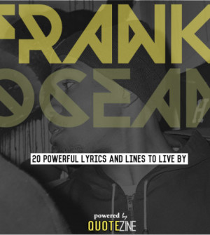 frank ocean quotes 20 powerful lyrics and lines to live by frank ocean ...