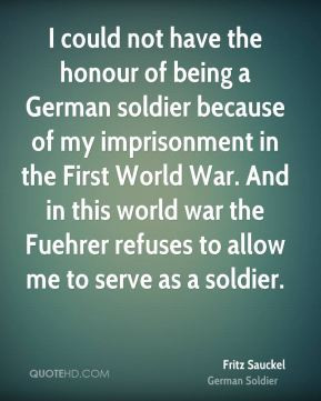 could not have the honour of being a German soldier because of my ...