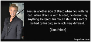 You see another side of Draco when he's with his dad. When Draco is ...