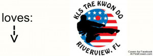 Tae Kwon Do Quotes http://www.firstcovers.com/user/80433/____+loves ...
