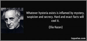 Whatever hysteria exists is inflamed by mystery, suspicion and secrecy ...