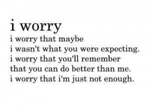 quote #worry #notgoodenough #iworry #feelings #stress #confused # ...