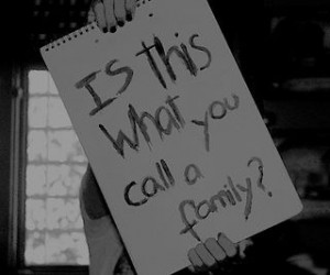 ... family? #question #quote #broken home #no family #family #broken #sign