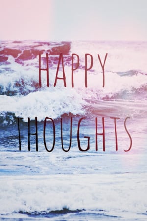 beach, happy, happy thoughts, love, ocean, quote, real, thoughts, true ...