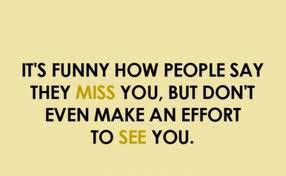 Its funny how people say they miss you