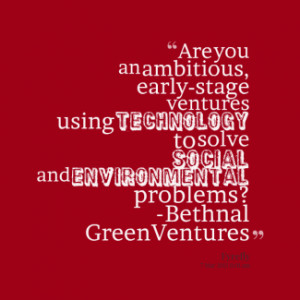 ... to solve *social and *environmental problems? - Bethnal Green Ventures