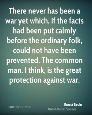 There never has been a war yet which, if the facts had been put calmly ...