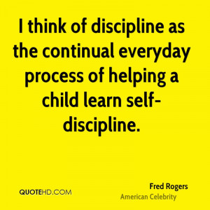fred-rogers-celebrity-i-think-of-discipline-as-the-continual-everyday ...